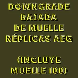 Downgrade bajada de muelle réplicas AEG (incluye muelle 100)