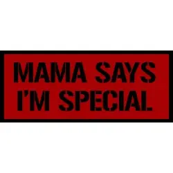 Parche rectangular Mama says I'm special 3